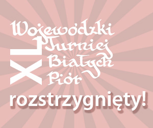 XL Wojewódzki Turniej Białych Piór rozstrzygnięty
